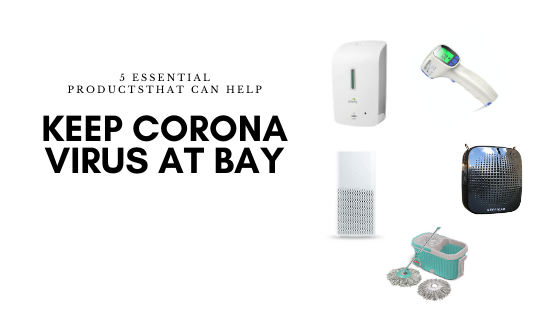 Don't Know How to Stay Safe from Corona Virus? Essential Products for Protection against Covid-19